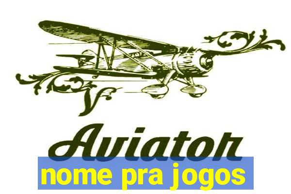 nome pra jogos